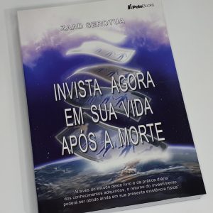 AAB<br> Livro: Invista agora em sua vida após a morte <br> ZAAD SEROTUA.